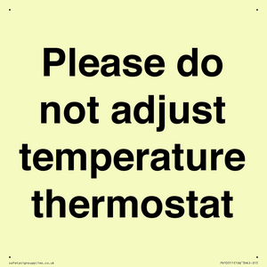 Please do not adjust temperature thermostat